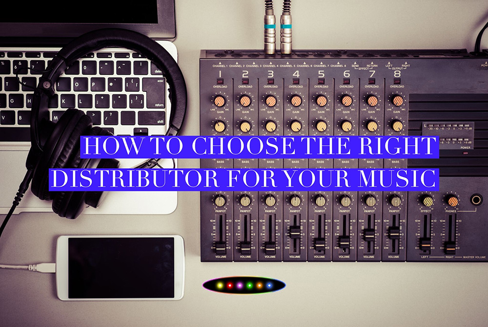 How To Choose The Right Distributor For Your Music